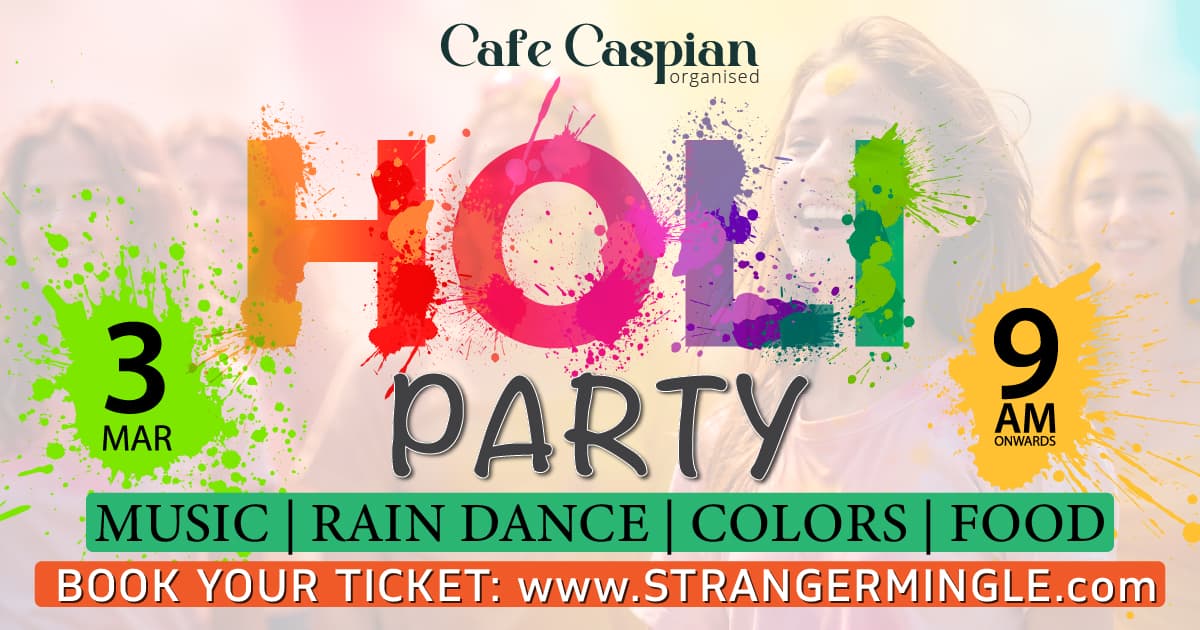  HOLI PARTY AT CAFE CASPIAN | Pune | 3 MAR
