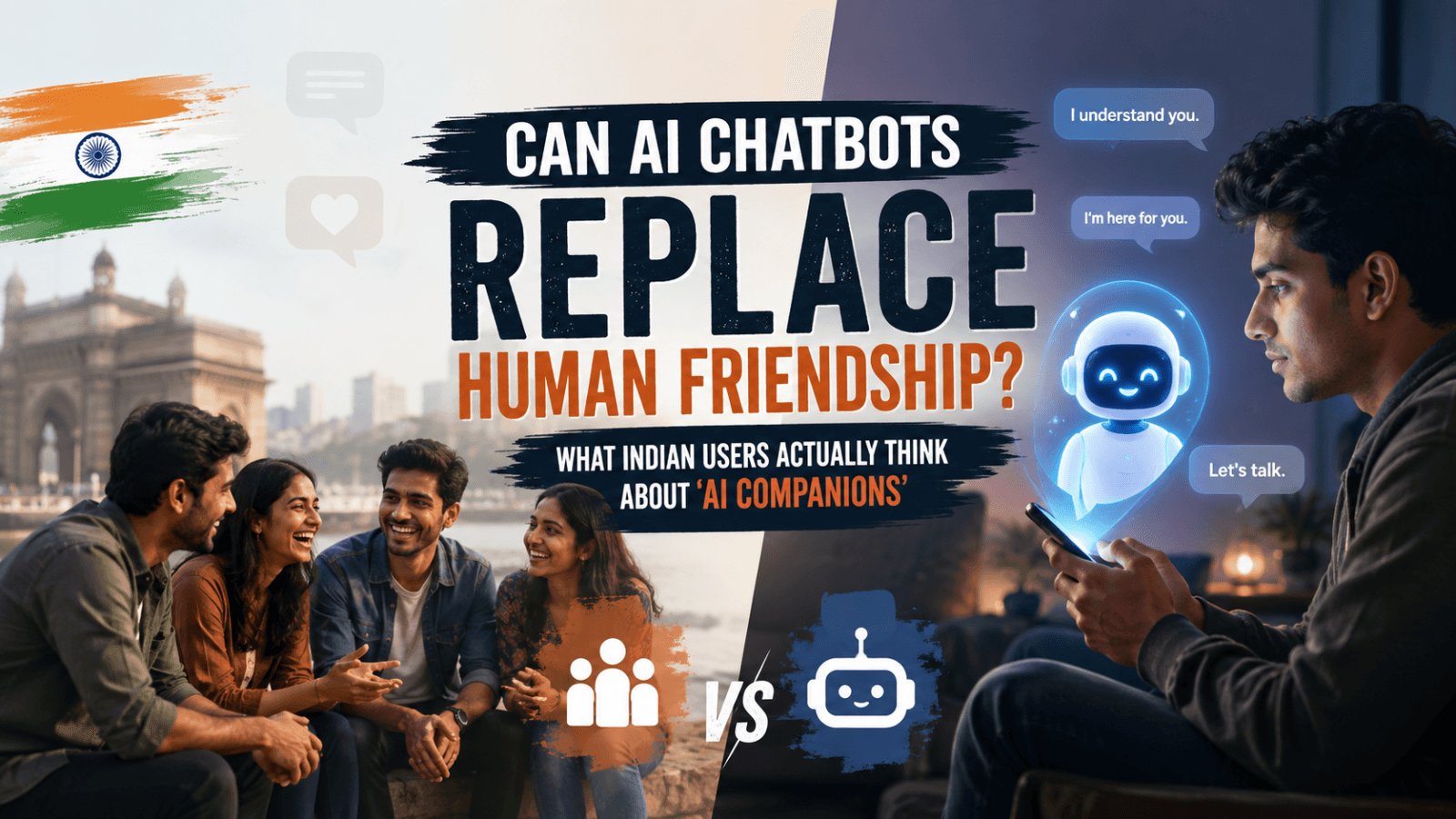 Can AI Chatbots Replace Human Friendship? What Indian Users Actually Think About 'AI Companions'